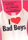 I Love Bad Boys by Lori Foster, Janelle Denison, and Donna Kauffman