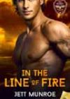 In the Line of Fire by Jett Munroe