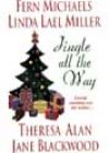 Jingle All the Way by Fern Michaels, Linda Lael Miller, Theresa Alan, and Jane Blackwood