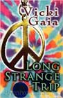 Long Strange Trip by Vicki Gaia