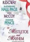 Mistletoe and Mayhem by Christie Ridgway, Katherine Hall Page, Judi McCoy, and Joanne Pence