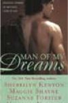 Man of My Dreams by Suzanne Forster, Virginia Kantra, Sherrilyn Kenyon, and Maggie Shayne