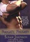 Naughty, Naughty by Susan Johnson, Adrienne Lee, Leandra Logan, and Anne Marie Winston