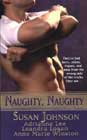 Naughty, Naughty by Susan Johnson, Adrienne Lee, Leandra Logan, and Anne Marie Winston