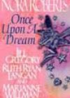 Once Upon a Dream by Nora Roberts, Jill Gregory, Marianne Willman, and Ruth Ryan Langan