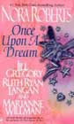 Once upon a Dream by Nora Roberts, Jill Gregory, Marianne Willman, and Ruth Ryan Langan