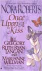 Once Upon a Kiss by Nora Roberts, Jill Gregory, Ruth Ryan Langan, and Marianne Willman
