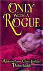 Only with a Rogue by Adrienne Basso, Colleen Faulkner, and Debbie Raleigh