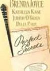Perfect Secrets by Brenda Joyce, Kathleen Kane, Judith O’Brien, and Delia Parr