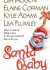 Santa Baby by Lisa Jackson, Elaine Coffman, Kylie Adams, and Lisa Plumley