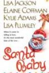 Santa Baby by Lisa Jackson, Elaine Coffman, Kylie Adams, and Lisa Plumley