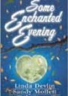 Some Enchanted Evening by Linda Devlin, Sandy Moffett, and Deb Stover