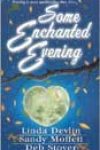 Some Enchanted Evening by Linda Devlin, Sandy Moffett, and Deb Stover