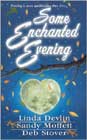 Some Enchanted Evening by Linda Devlin, Sandy Moffett, and Deb Stover