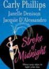 Stroke of Midnight by Carly Phillips, Janelle Denison, and Jacquie D’Alessandro