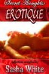 Secret Thoughts: Erotique by Various Authors