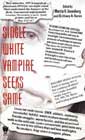 Single White Vampire Seeks Same, edited by Martin H Greenberg and Brittiany A Koren