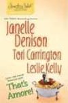 That’s Amore! by Janelle Denison, Toni Carrington, and Leslie Kelly