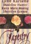 Tapestry by Lynn Kurland, Madeline Hunter, Karen Marie Moning, and Sherrilyn Kenyon