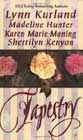 Tapestry by Lynn Kurland, Madeline Hunter, Karen Marie Moning, and Sherrilyn Kenyon