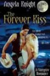 The Forever Kiss by Angela Knight