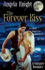 The Forever Kiss by Angela Knight
