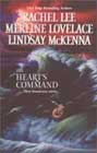 The Heart's Command by Rachel Lee, Merline Lovelace, and Lindsay McKenna