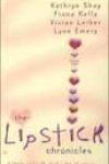 The Lipstick Chronicles by Kathryn Shay, Fiona Kelly, Vivian Leiber, and Lynn Emery