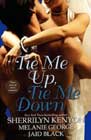 Tie Me Up, Tie Me Down by Sherrilyn Kenyon, Melanie George, and Jaid Black