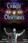 Twilight Obsessions by Charlotte Boyett-Compo, Kate Hill, and Patricia A Rasey