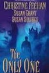 The Only One by Christine Feehan, Susan Grant, and Susan Squires