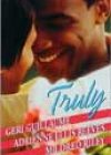 Truly by Geri Guillaume, Adrienne Ellis Reeves, and Mildred Riley