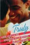 Truly by Geri Guillaume, Adrienne Ellis Reeves, and Mildred Riley