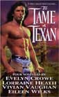 To Tame a Texan by Evelyn Crowe, Lorraine Heath, Vivian Vaughan, and Eileen Wilks