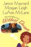 Wildest Dreams by Janice Maynard, Morgan Leigh, and LuAnn McLane