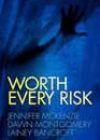Worth Every Risk by Jennifer McKenzie, Dawn Montgomery, and Lainey Bancroft