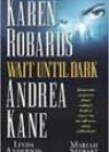 Wait Until Dark by Karen Robards, Andrea Kane, Linda Anderson, and Mariah Stewart