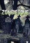 Zombiesque, edited by Stephen L Antczak, James C Bassett, and Martin H Greenberg