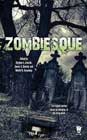 Zombiesque, edited by Stephen L Antczak, James C Bassett, and Martin H Greenberg 