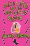 Alice Little and the Big Girl’s Blouse by Maggie Gibson