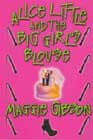 Alice Little and the Big Girl's Blouse by Maggie Gibson
