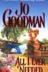 All I Ever Needed by Jo Goodman