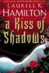 A Kiss of Shadows by Laurell K Hamilton