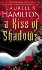 A Kiss of Shadows by Laurell K Hamilton