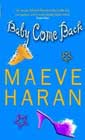 Baby Come Back by Maeve Haran