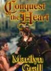 Conquest of the Heart by Marilyn Grall