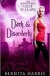 Dark & Disorderly by Bernita Harris