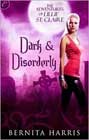 Dark & Disorderly by Bernita Harris