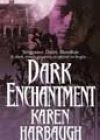 Dark Enchantment by Karen Harbaugh