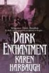 Dark Enchantment by Karen Harbaugh